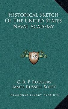 portada historical sketch of the united states naval academy (en Inglés)