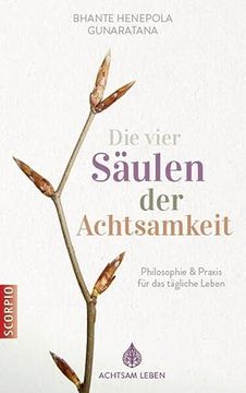 portada Die Vier Säulen der Achtsamkeit: Philosophie & Praxis für das Tägliche Leben (en Alemán)