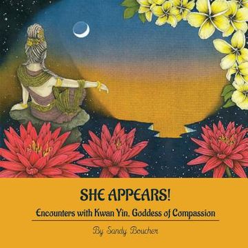 portada She Appears! Encounters with Kwan Yin, Goddess of Compassion