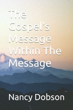 portada The Gospel's Message Within The Message (en Inglés)