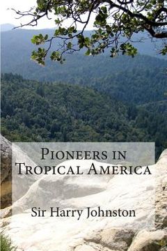 portada Pioneers in Tropical America (in English)