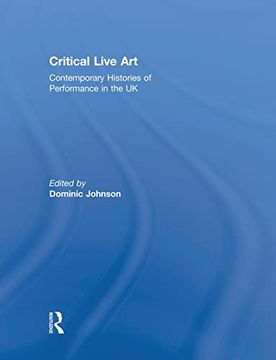 portada Critical Live Art: Contemporary Histories of Performance in the uk (in English)