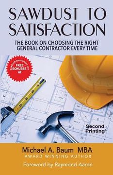 portada Sawdust to Satisfaction: How to Choose the Right General Contractor Every Time!