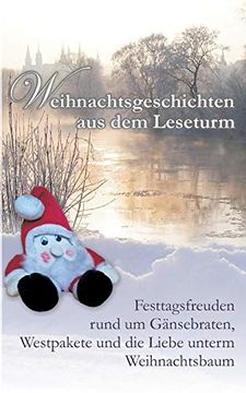 portada Weihnachtsgeschichten aus dem Leseturm: Festtagsfreuden Rund um Gänsebraten, Westpakete und die Liebe Unterm Weihnachtsbaum (in German)