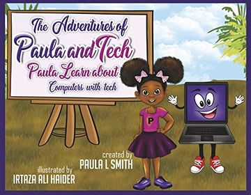portada The Adventures of Paula and Tech: Paula Learns About Computers With Tech: Just for Kids! (2) (in English)