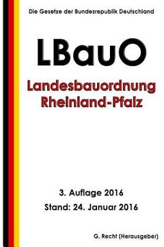 portada Landesbauordnung Rheinland-Pfalz (LBauO), 3. Auflage 2016 (en Alemán)