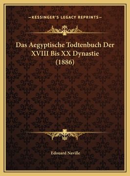 portada Das Aegyptische Todtenbuch Der XVIII Bis XX Dynastie (1886) (en Alemán)