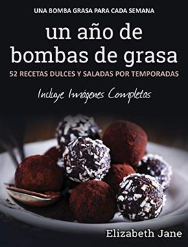 portada Un año de Bombas de Grasa: 52 Recetas Dulces y Saladas por Temporadas (in Spanish)