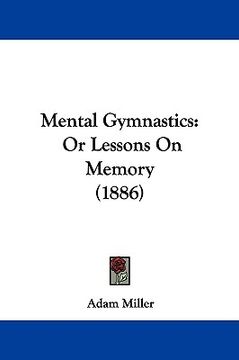 portada mental gymnastics: or lessons on memory (1886) (en Inglés)