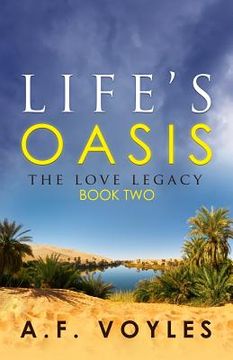 portada Life's Oasis: The Love Legacy: Book Two (en Inglés)