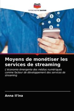 portada Moyens de monétiser les services de streaming (en Francés)