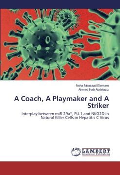 portada A Coach, A Playmaker and A Striker: Interplay between miR-29a*, PU.1 and NKG2D in Natural Killer Cells in Hepatitis C Virus