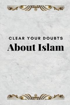 portada Clear Your Doubts about Islam (en Inglés)