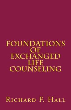 portada Foundations Of Exchanged Life Counseling