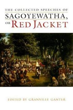 portada The Collected Speeches of Sagoyewatha, or red Jacket (en Inglés)