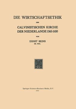 portada Die Wirtschaftsethik Der Calvinistischen Kirche Der Niederlande 1565-1650 (en Alemán)