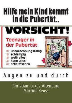 portada Hilfe mein Kind kommt in die Pubertät..: Augen zu und durch (en Alemán)