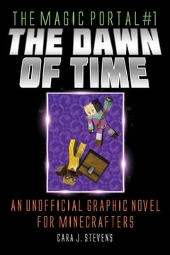 portada The Dawn of Time: An Unofficial Graphic Novel for Minecrafters (1) (The Magic Portal) (en Inglés)