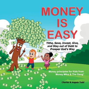 portada Money Is Easy: Tithe, Save, Invest, Give and Stay out of Debt to Prosper God's Way (en Inglés)
