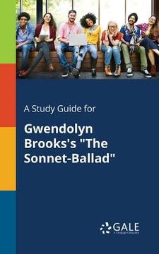 portada A Study Guide for Gwendolyn Brooks's "The Sonnet-Ballad" (en Inglés)