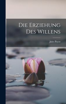 portada Die Erziehung Des Willens (in German)