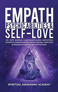 portada Empath, Psychic Abilities & Self-Love: The Hsp'S Survival Guide - Mindfulness, Meditations, Telepathy, Chakras, Energy & Aura Healing, Third eye & Kundalini Awakening, Intuition & More (en Inglés)