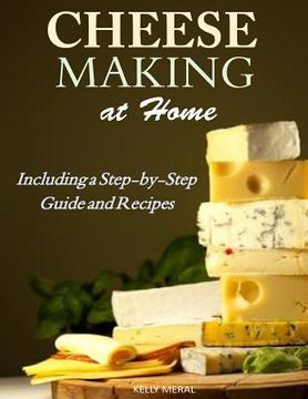 portada Cheesemaking at Home: Including a Step-by-Step Guide and Recipes