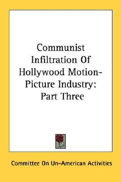 portada communist infiltration of hollywood motion-picture industry: part three (en Inglés)