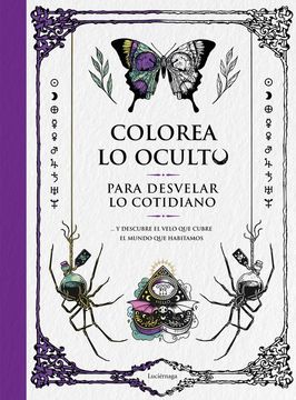 portada COLOREA LO OCULTO PARA DESVELAR LO COTIDIANO (in Spanish)