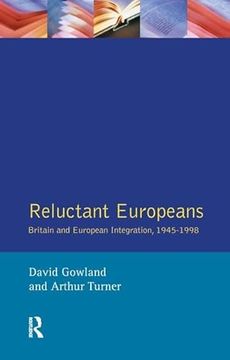 portada Reluctant Europeans: Britain and European Integration 1945-1998 (in English)