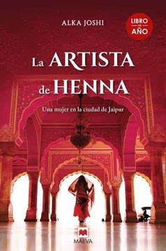 portada La Artista de Henna: Una Mujer en Busca de sus Sueños en la Ciudad de Jaipur. Libro del año 2021 (Grandes Novelas) (in Spanish)