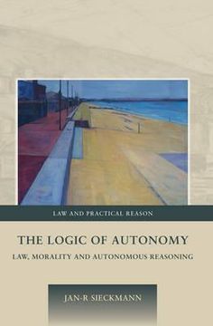 portada the logic of autonomy: law, morality and autonomous reasoning (en Inglés)