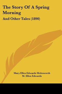 portada the story of a spring morning: and other tales (1890)