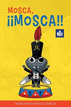 portada Mosca,¡ Mosca, Spanish-English in Easy-To-Read Format (Por si las Moscas) (in Spanish)
