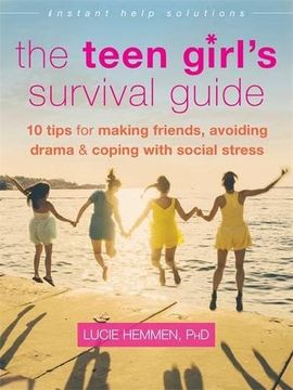 portada The Teen Girl's Survival Guide: Ten Tips for Making Friends, Avoiding Drama, and Coping with Social Stress (The Instant Help Solutions Series) (en Inglés)