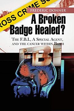 portada A Broken Badge Healed? The Fbi, a Special Agent, and the Cancer Within Both (en Inglés)