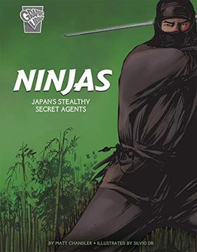 portada Ninjas: Japan's Stealthy Secret Agents (Graphic History: Warriors) 