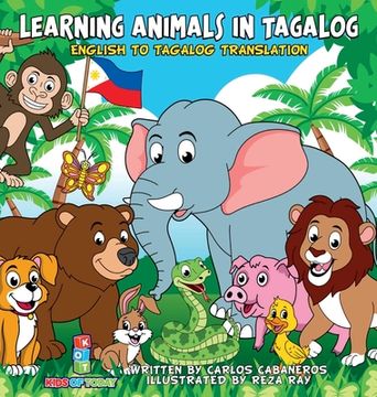 portada Learning Animals In Tagalog: Designed to help your child start learning the ancient and historic language of Tagalog. Filled with colorful illustra (en Inglés)