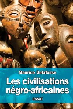 portada Les civilisations négro-africaines (en Francés)