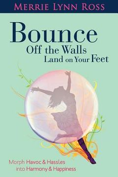 portada bounce off the walls land on your feet (en Inglés)