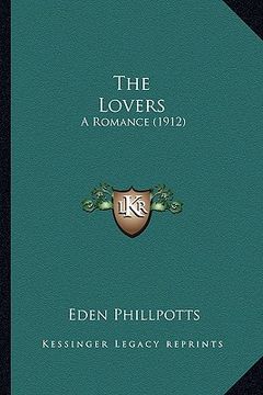 portada the lovers the lovers: a romance (1912) a romance (1912) (en Inglés)