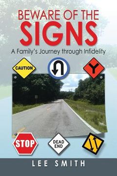 portada Beware of the Signs: A Family's Journey through Infidelity (en Inglés)