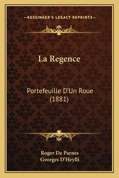 portada La Regence: Portefeuille D'Un Roue (1881) (en Francés)