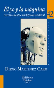 portada El yo y la Máquina: Cerebro, Mente e Inteligencia Artificial