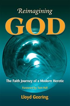portada Reimagining God: The Faith Journey of a Modern Heretic