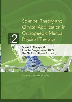 portada Science, Theory and Clinical Application in Orthopaedic Manual Physical Therapy: Scientific Therapeutic Exercise Progressions (STEP): The Neck and Upper Extremity (en Inglés)
