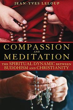 portada Compassion and Meditation: The Spiritual Dynamic Between Buddhism and Christianity 