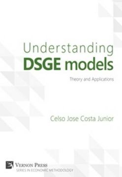 portada Understanding DSGE Models: Theory and Applications (Vernon Series in Economic Methodology)