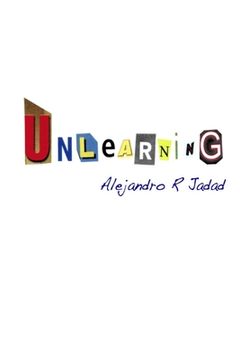portada Unlearning: Incomplete musings on the game of life and the illusions that keep us playing (in English)