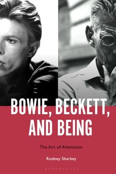 portada Bowie, Beckett, and Being: The Art of Alienation (en Inglés)